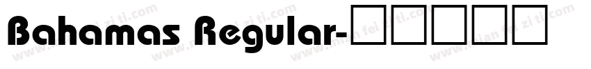 Bahamas Regular字体转换